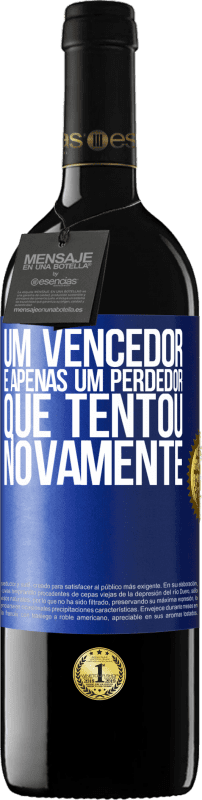 39,95 € Envio grátis | Vinho tinto Edição RED MBE Reserva Um vencedor é apenas um perdedor que tentou novamente Etiqueta Azul. Etiqueta personalizável Reserva 12 Meses Colheita 2015 Tempranillo