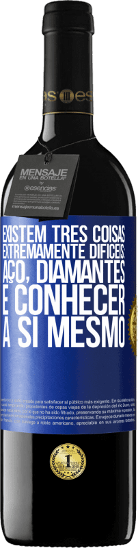 39,95 € Envio grátis | Vinho tinto Edição RED MBE Reserva Existem três coisas extremamente difíceis: aço, diamantes e conhecer a si mesmo Etiqueta Azul. Etiqueta personalizável Reserva 12 Meses Colheita 2015 Tempranillo