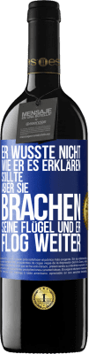 39,95 € Kostenloser Versand | Rotwein RED Ausgabe MBE Reserve Er wusste nicht, wie er es erklären sollte, aber sie brachen seine Flügel und er flog weiter Blaue Markierung. Anpassbares Etikett Reserve 12 Monate Ernte 2014 Tempranillo