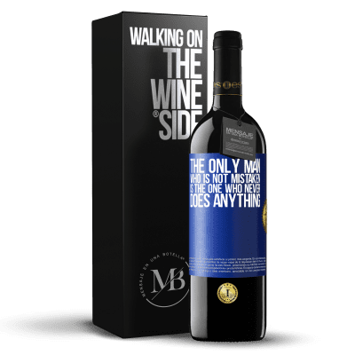 «The only man who is not mistaken is the one who never does anything» RED Edition MBE Reserve