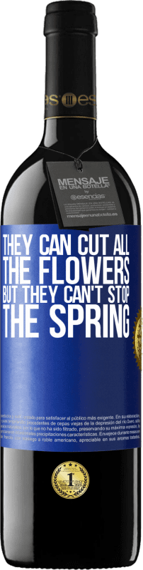 39,95 € Бесплатная доставка | Красное вино Издание RED MBE Бронировать Они могут срезать все цветы, но не могут остановить весну Синяя метка. Настраиваемая этикетка Бронировать 12 Месяцы Урожай 2014 Tempranillo