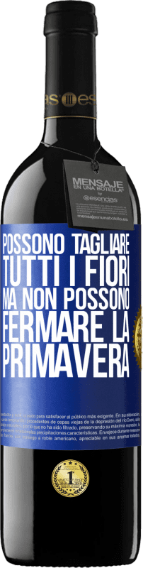 39,95 € Spedizione Gratuita | Vino rosso Edizione RED MBE Riserva Possono tagliare tutti i fiori, ma non possono fermare la primavera Etichetta Blu. Etichetta personalizzabile Riserva 12 Mesi Raccogliere 2015 Tempranillo