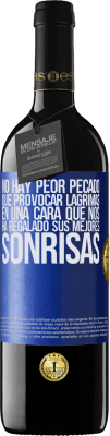 39,95 € Envío gratis | Vino Tinto Edición RED MBE Reserva No hay peor pecado que provocar lágrimas en una cara que nos ha regalado sus mejores sonrisas Etiqueta Azul. Etiqueta personalizable Reserva 12 Meses Cosecha 2015 Tempranillo