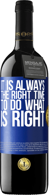 39,95 € Free Shipping | Red Wine RED Edition MBE Reserve It is always the right time to do what is right Blue Label. Customizable label Reserve 12 Months Harvest 2016 Tempranillo