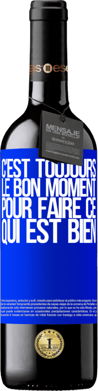 39,95 € Envoi gratuit | Vin rouge Édition RED MBE Réserve C'est toujours le bon moment pour faire ce qui est bien Étiquette Bleue. Étiquette personnalisable Réserve 12 Mois Récolte 2015 Tempranillo