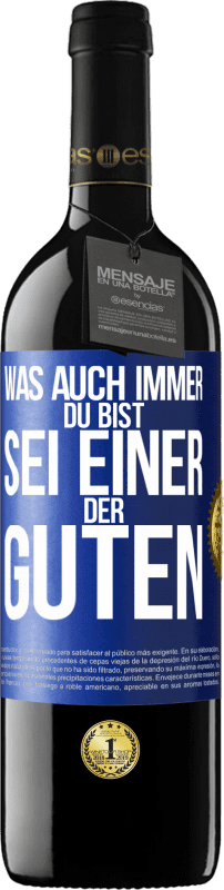 39,95 € Kostenloser Versand | Rotwein RED Ausgabe MBE Reserve Was auch immer du bist, sei einer der Guten Blaue Markierung. Anpassbares Etikett Reserve 12 Monate Ernte 2015 Tempranillo