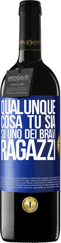 39,95 € Spedizione Gratuita | Vino rosso Edizione RED MBE Riserva Qualunque cosa tu sia, sii uno dei bravi ragazzi Etichetta Blu. Etichetta personalizzabile Riserva 12 Mesi Raccogliere 2015 Tempranillo