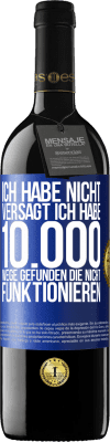 39,95 € Kostenloser Versand | Rotwein RED Ausgabe MBE Reserve Ich habe nicht versagt. Ich habe 10.000 Wege gefunden, die nicht funktionieren Blaue Markierung. Anpassbares Etikett Reserve 12 Monate Ernte 2015 Tempranillo