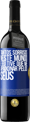 39,95 € Envio grátis | Vinho tinto Edição RED MBE Reserva Tantos sorrisos neste mundo, e eu tive que me apaixonar pelos seus Etiqueta Azul. Etiqueta personalizável Reserva 12 Meses Colheita 2015 Tempranillo