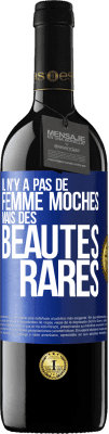 39,95 € Envoi gratuit | Vin rouge Édition RED MBE Réserve Il n'y a pas de femme moches mais des beautés rares Étiquette Bleue. Étiquette personnalisable Réserve 12 Mois Récolte 2015 Tempranillo