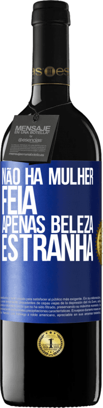 39,95 € Envio grátis | Vinho tinto Edição RED MBE Reserva Não há mulher feia, apenas beleza estranha Etiqueta Azul. Etiqueta personalizável Reserva 12 Meses Colheita 2016 Tempranillo