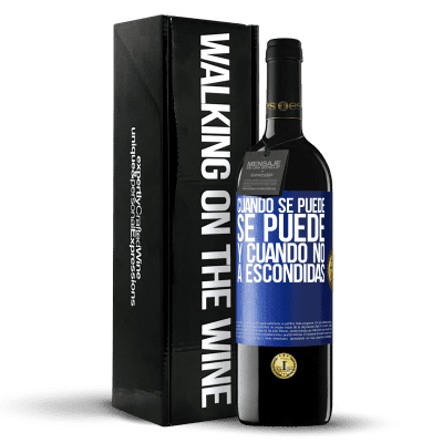 «Cuando se puede, se puede. Y cuando no, a escondidas» Edición RED MBE Reserva