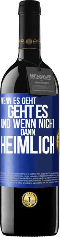 39,95 € Kostenloser Versand | Rotwein RED Ausgabe MBE Reserve Wenn es geht, geht es. Und wenn nicht, dann heimlich Blaue Markierung. Anpassbares Etikett Reserve 12 Monate Ernte 2015 Tempranillo