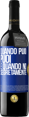 39,95 € Spedizione Gratuita | Vino rosso Edizione RED MBE Riserva Quando puoi, puoi. E quando no, segretamente Etichetta Blu. Etichetta personalizzabile Riserva 12 Mesi Raccogliere 2014 Tempranillo