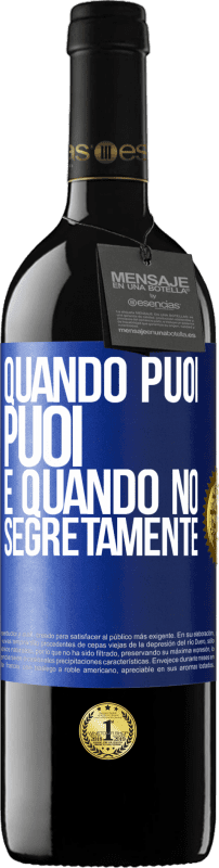 39,95 € Spedizione Gratuita | Vino rosso Edizione RED MBE Riserva Quando puoi, puoi. E quando no, segretamente Etichetta Blu. Etichetta personalizzabile Riserva 12 Mesi Raccogliere 2015 Tempranillo