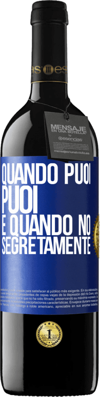 39,95 € Spedizione Gratuita | Vino rosso Edizione RED MBE Riserva Quando puoi, puoi. E quando no, segretamente Etichetta Blu. Etichetta personalizzabile Riserva 12 Mesi Raccogliere 2016 Tempranillo