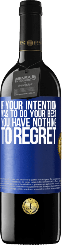 39,95 € Free Shipping | Red Wine RED Edition MBE Reserve If your intention was to do your best, you have nothing to regret Blue Label. Customizable label Reserve 12 Months Harvest 2014 Tempranillo