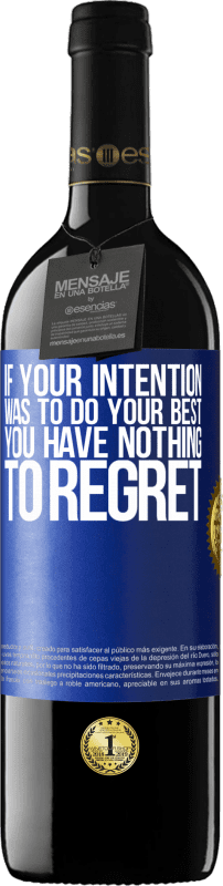 39,95 € Free Shipping | Red Wine RED Edition MBE Reserve If your intention was to do your best, you have nothing to regret Blue Label. Customizable label Reserve 12 Months Harvest 2015 Tempranillo