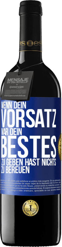 39,95 € Kostenloser Versand | Rotwein RED Ausgabe MBE Reserve Wenn dein Vorsatz war, dein Bestes zu geben, hast nichts zu bereuen Blaue Markierung. Anpassbares Etikett Reserve 12 Monate Ernte 2015 Tempranillo