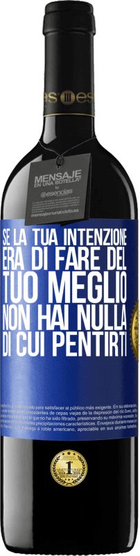 39,95 € Spedizione Gratuita | Vino rosso Edizione RED MBE Riserva Se la tua intenzione era di fare del tuo meglio, non hai nulla di cui pentirti Etichetta Blu. Etichetta personalizzabile Riserva 12 Mesi Raccogliere 2015 Tempranillo