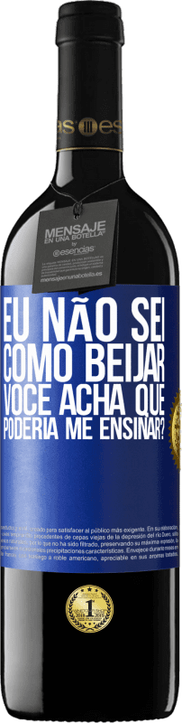 39,95 € Envio grátis | Vinho tinto Edição RED MBE Reserva Eu não sei como beijar, você acha que poderia me ensinar? Etiqueta Azul. Etiqueta personalizável Reserva 12 Meses Colheita 2015 Tempranillo