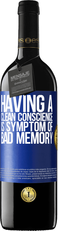 39,95 € Free Shipping | Red Wine RED Edition MBE Reserve Having a clean conscience is symptom of bad memory Blue Label. Customizable label Reserve 12 Months Harvest 2014 Tempranillo