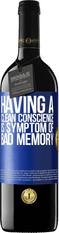 39,95 € Free Shipping | Red Wine RED Edition MBE Reserve Having a clean conscience is symptom of bad memory Blue Label. Customizable label Reserve 12 Months Harvest 2015 Tempranillo