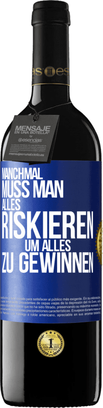 39,95 € Kostenloser Versand | Rotwein RED Ausgabe MBE Reserve Manchmal muss man alles riskieren, um alles zu gewinnen Blaue Markierung. Anpassbares Etikett Reserve 12 Monate Ernte 2015 Tempranillo