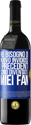 39,95 € Spedizione Gratuita | Vino rosso Edizione RED MBE Riserva Ho bisogno di nuovo invidioso. I precedenti sono diventati i miei fan Etichetta Blu. Etichetta personalizzabile Riserva 12 Mesi Raccogliere 2015 Tempranillo