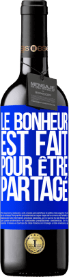 39,95 € Envoi gratuit | Vin rouge Édition RED MBE Réserve Le bonheur est fait pour être partagé Étiquette Bleue. Étiquette personnalisable Réserve 12 Mois Récolte 2015 Tempranillo