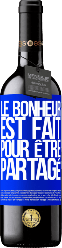 39,95 € Envoi gratuit | Vin rouge Édition RED MBE Réserve Le bonheur est fait pour être partagé Étiquette Bleue. Étiquette personnalisable Réserve 12 Mois Récolte 2015 Tempranillo