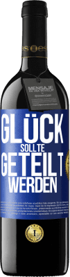 39,95 € Kostenloser Versand | Rotwein RED Ausgabe MBE Reserve Glück sollte geteilt werden Blaue Markierung. Anpassbares Etikett Reserve 12 Monate Ernte 2014 Tempranillo