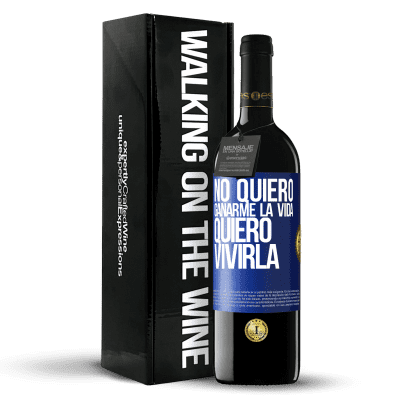 «No quiero ganarme la vida, quiero vivirla» Edición RED MBE Reserva