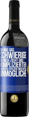 39,95 € Kostenloser Versand | Rotwein RED Ausgabe MBE Reserve Ich mag das Schwierige, ich mich zieht das Komplizierten an und ich verliebe mich in das Unmögliche Blaue Markierung. Anpassbares Etikett Reserve 12 Monate Ernte 2015 Tempranillo