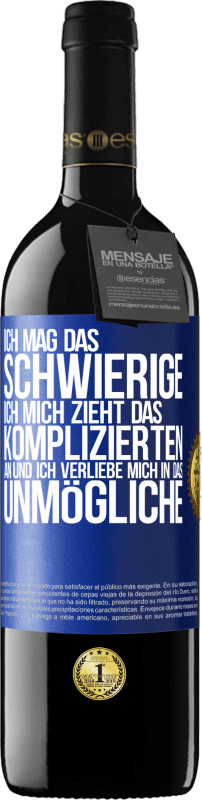 39,95 € Kostenloser Versand | Rotwein RED Ausgabe MBE Reserve Ich mag das Schwierige, ich mich zieht das Komplizierten an und ich verliebe mich in das Unmögliche Blaue Markierung. Anpassbares Etikett Reserve 12 Monate Ernte 2015 Tempranillo