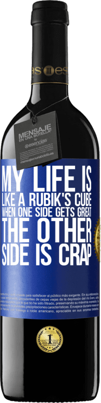 39,95 € Free Shipping | Red Wine RED Edition MBE Reserve My life is like a rubik's cube. When one side gets great, the other side is crap Blue Label. Customizable label Reserve 12 Months Harvest 2015 Tempranillo