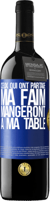 39,95 € Envoi gratuit | Vin rouge Édition RED MBE Réserve Ceux qui ont partagé ma faim mangeront à ma table Étiquette Bleue. Étiquette personnalisable Réserve 12 Mois Récolte 2014 Tempranillo