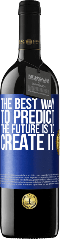 39,95 € 免费送货 | 红酒 RED版 MBE 预订 预测未来的最佳方法是创造未来 蓝色标签. 可自定义的标签 预订 12 个月 收成 2014 Tempranillo