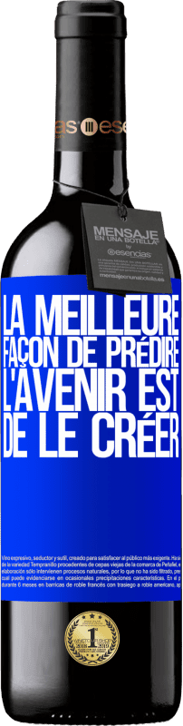 39,95 € Envoi gratuit | Vin rouge Édition RED MBE Réserve La meilleure façon de prédire l'avenir est de le créer Étiquette Bleue. Étiquette personnalisable Réserve 12 Mois Récolte 2015 Tempranillo