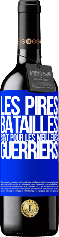 39,95 € Envoi gratuit | Vin rouge Édition RED MBE Réserve Les pires batailles sont pour les meilleurs guerriers Étiquette Bleue. Étiquette personnalisable Réserve 12 Mois Récolte 2015 Tempranillo