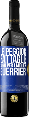 39,95 € Spedizione Gratuita | Vino rosso Edizione RED MBE Riserva Le peggiori battaglie sono per i migliori guerrieri Etichetta Blu. Etichetta personalizzabile Riserva 12 Mesi Raccogliere 2015 Tempranillo