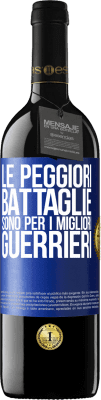 39,95 € Spedizione Gratuita | Vino rosso Edizione RED MBE Riserva Le peggiori battaglie sono per i migliori guerrieri Etichetta Blu. Etichetta personalizzabile Riserva 12 Mesi Raccogliere 2016 Tempranillo