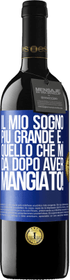 39,95 € Spedizione Gratuita | Vino rosso Edizione RED MBE Riserva Il mio sogno più grande è ... quello che mi dà dopo aver mangiato! Etichetta Blu. Etichetta personalizzabile Riserva 12 Mesi Raccogliere 2015 Tempranillo