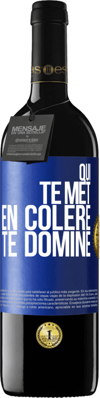 39,95 € Envoi gratuit | Vin rouge Édition RED MBE Réserve Qui te met en colère te domine Étiquette Bleue. Étiquette personnalisable Réserve 12 Mois Récolte 2015 Tempranillo