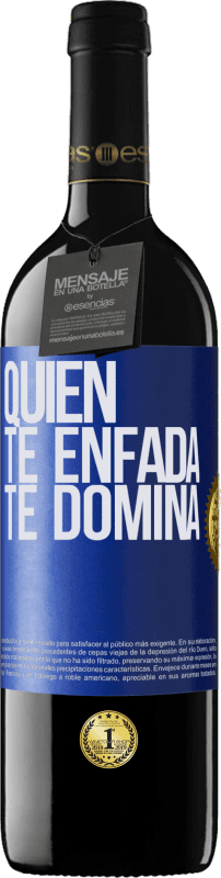 39,95 € Envío gratis | Vino Tinto Edición RED MBE Reserva Quien te enfada te domina Etiqueta Azul. Etiqueta personalizable Reserva 12 Meses Cosecha 2015 Tempranillo