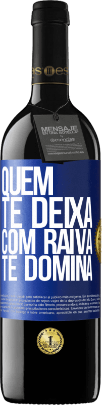 39,95 € Envio grátis | Vinho tinto Edição RED MBE Reserva Quem te deixa com raiva te domina Etiqueta Azul. Etiqueta personalizável Reserva 12 Meses Colheita 2015 Tempranillo