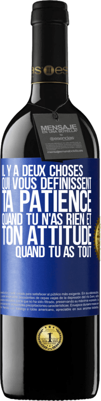 39,95 € Envoi gratuit | Vin rouge Édition RED MBE Réserve Il y a deux choses qui vous définissent. Ta patience quand tu n'as rien et ton attitude quand tu as tout Étiquette Bleue. Étiquette personnalisable Réserve 12 Mois Récolte 2015 Tempranillo