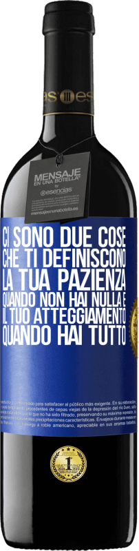 39,95 € Spedizione Gratuita | Vino rosso Edizione RED MBE Riserva Ci sono due cose che ti definiscono. La tua pazienza quando non hai nulla e il tuo atteggiamento quando hai tutto Etichetta Blu. Etichetta personalizzabile Riserva 12 Mesi Raccogliere 2015 Tempranillo