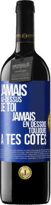 39,95 € Envoi gratuit | Vin rouge Édition RED MBE Réserve Jamais au-dessus de toi, jamais en dessous. Toujours à tes côtés Étiquette Bleue. Étiquette personnalisable Réserve 12 Mois Récolte 2016 Tempranillo