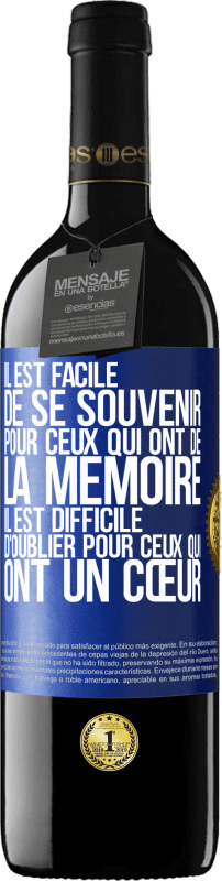 39,95 € Envoi gratuit | Vin rouge Édition RED MBE Réserve Il est facile de se souvenir pour ceux qui ont de la mémoire. Il est difficile d'oublier pour ceux qui ont un cœur Étiquette Bleue. Étiquette personnalisable Réserve 12 Mois Récolte 2015 Tempranillo